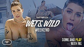 Wet & Wild Weekend